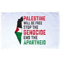 Palestine Will Be Free Stop The Genocide End The Apartheid Microfiber Hand Towel