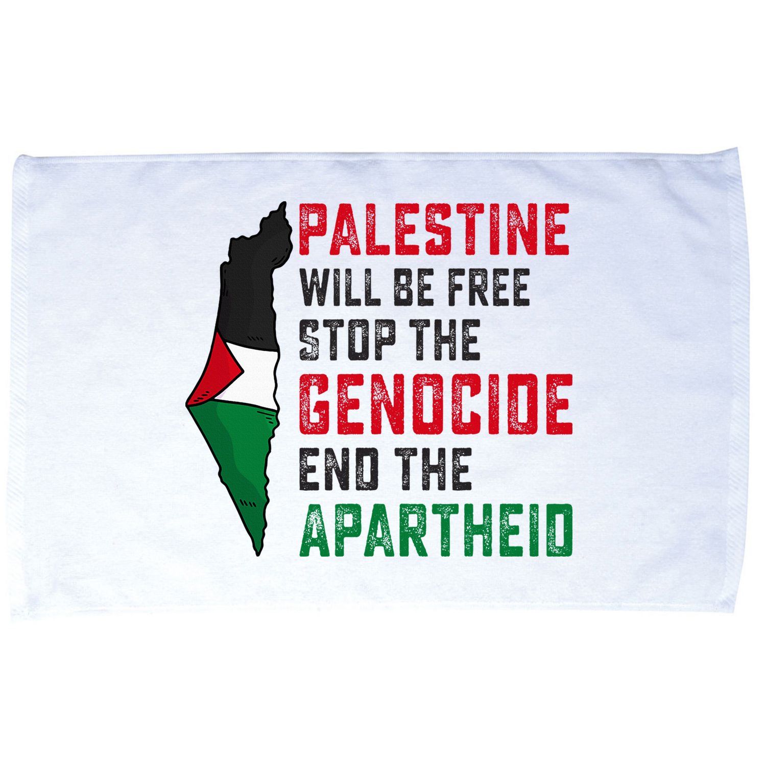Palestine Will Be Free Stop The Genocide End The Apartheid Microfiber Hand Towel