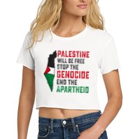 Palestine Will Be Free Stop The Genocide End The Apartheid Women's Crop Top Tee