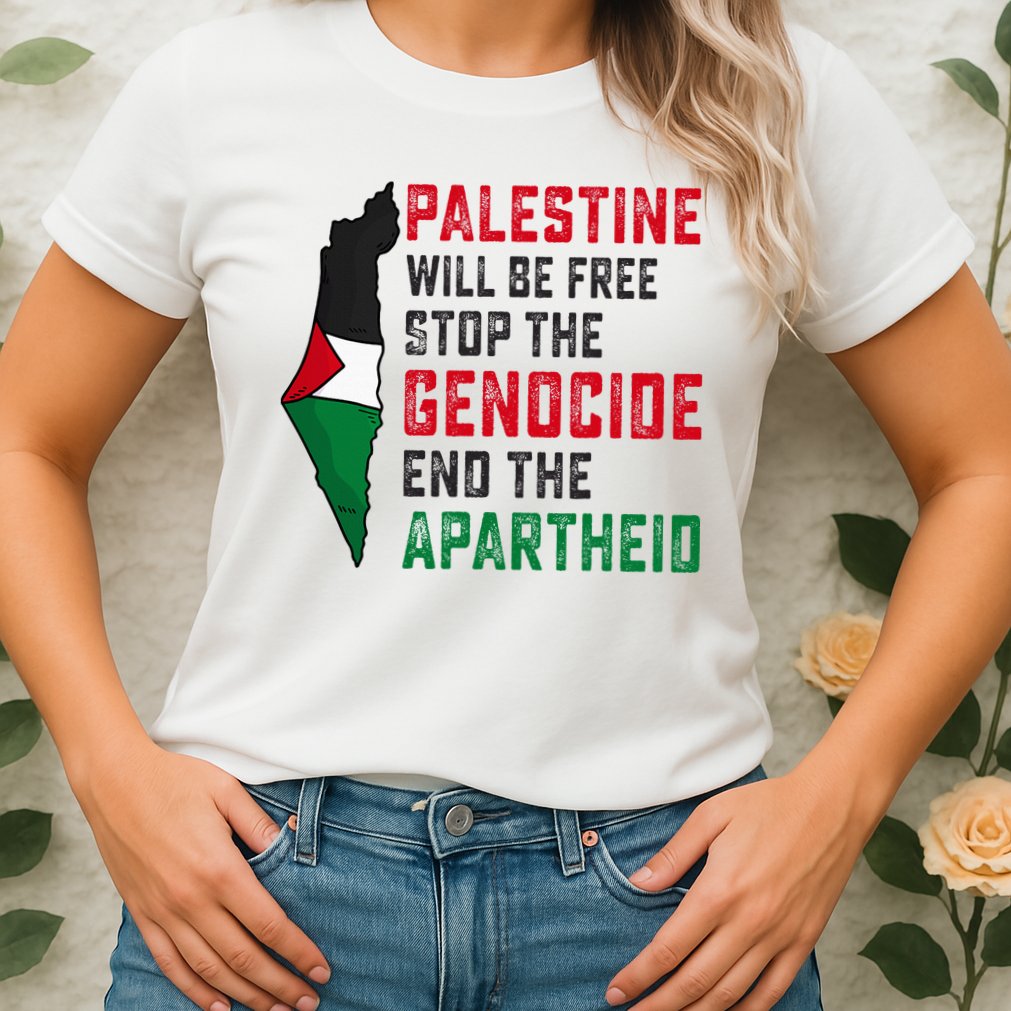 Palestine Will Be Free Stop The Genocide End The Apartheid Womens T-Shirt