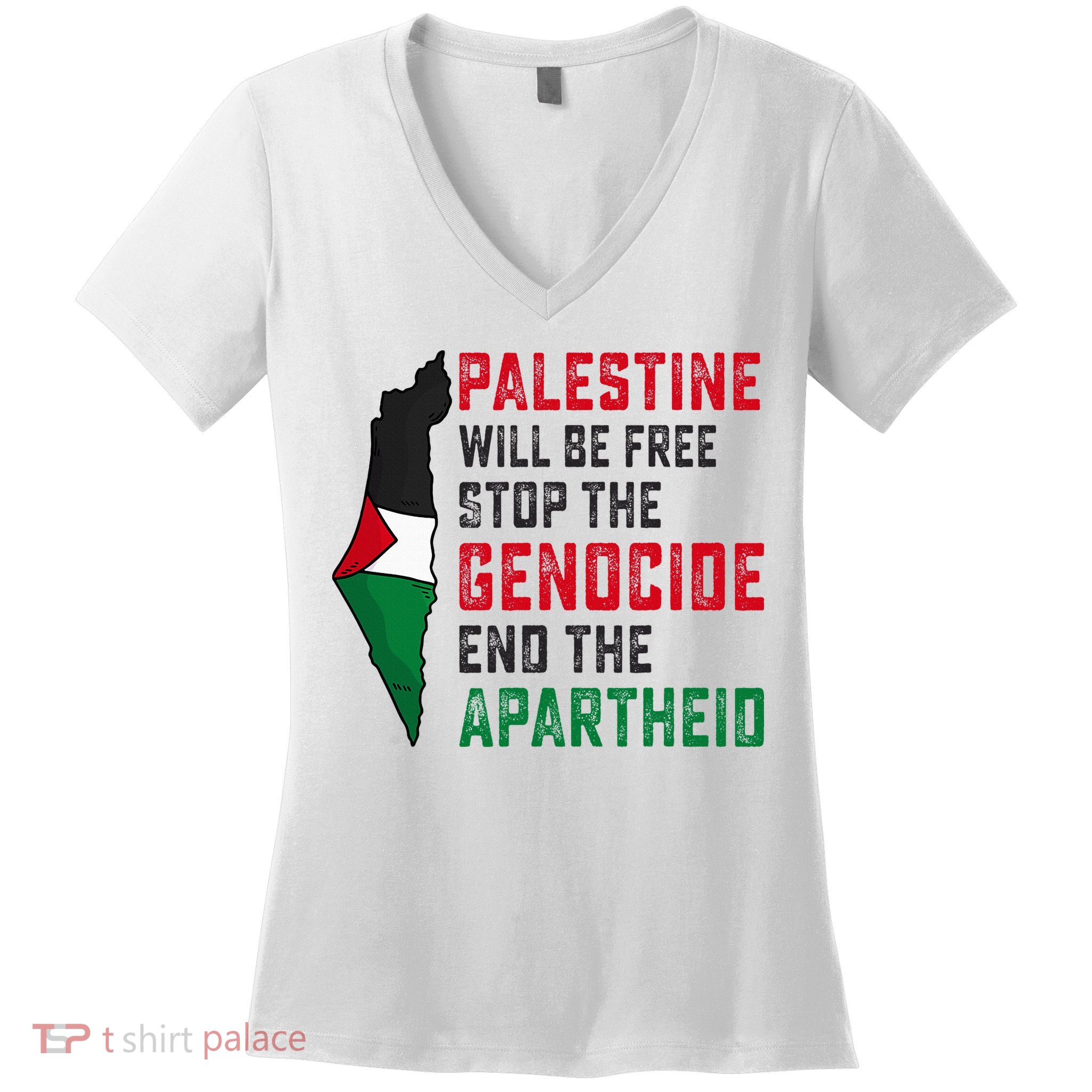 Palestine Will Be Free Stop The Genocide End The Apartheid Women's V-Neck T-Shirt