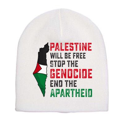 Palestine Will Be Free Stop The Genocide End The Apartheid Short Acrylic Beanie
