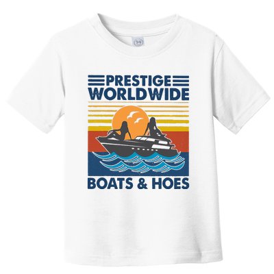 Prestige Worldwide Boats And Hoes Retro Vintage Toddler T-Shirt