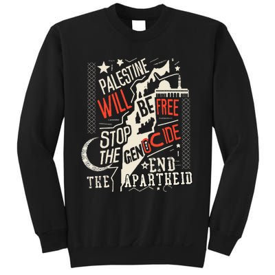 Palestine Will Be Free Stop The Genocide End The Apartheid  Sweatshirt