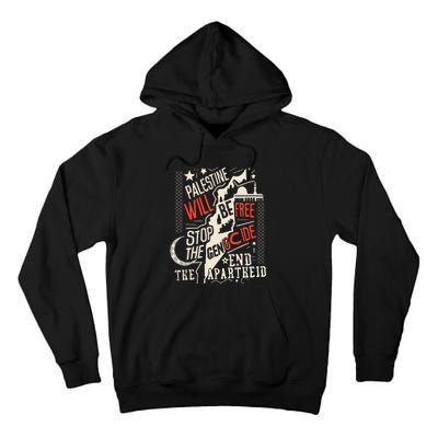 Palestine Will Be Free Stop The Genocide End The Apartheid  Tall Hoodie