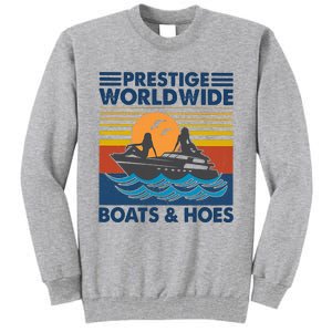 Prestige Worldwide Boats And Hoes Tall Sweatshirt