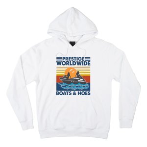 Prestige Worldwide Boats And Hoes Hoodie