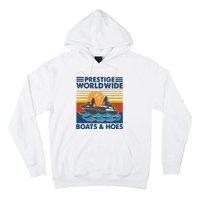 Prestige Worldwide Boats And Hoes Hoodie