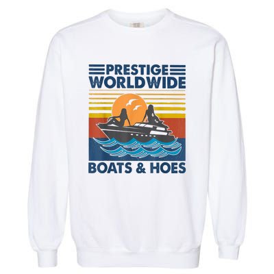 Prestige Worldwide Boats And Hoes Retro Vintage Garment-Dyed Sweatshirt