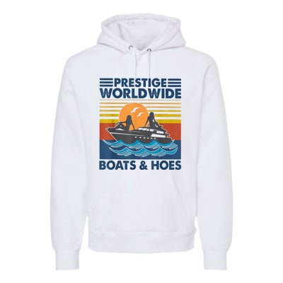 Prestige Worldwide Boats And Hoes Retro Vintage Premium Hoodie