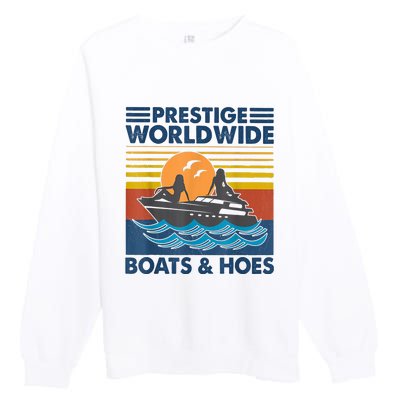 Prestige Worldwide Boats And Hoes Retro Vintage Premium Crewneck Sweatshirt