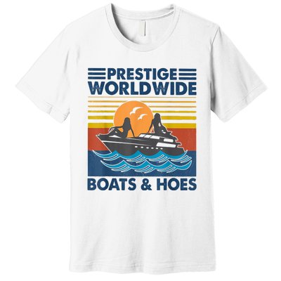 Prestige Worldwide Boats And Hoes Retro Vintage Premium T-Shirt