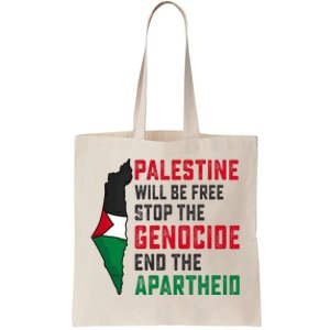 Palestine Will Be Free Stop The Genocide End The Apartheid Tote Bag