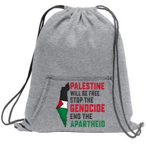 Palestine Will Be Free Stop The Genocide End The Apartheid Sweatshirt Cinch Pack Bag