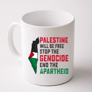 Palestine Will Be Free Stop The Genocide End The Apartheid Coffee Mug