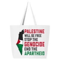 Palestine Will Be Free Stop The Genocide End The Apartheid 25L Jumbo Tote