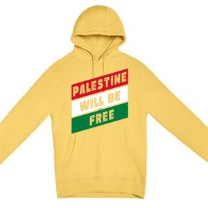 Palestine Will Be Free Fist Of Justice And Freedom Gift Premium Pullover Hoodie