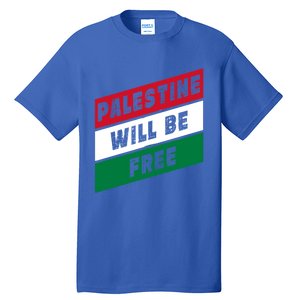 Palestine Will Be Free Fist Of Justice And Freedom Gift Tall T-Shirt