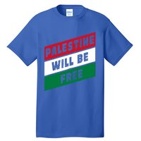 Palestine Will Be Free Fist Of Justice And Freedom Gift Tall T-Shirt