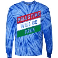 Palestine Will Be Free Fist Of Justice And Freedom Gift Tie-Dye Long Sleeve Shirt