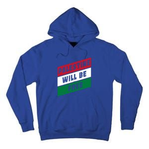 Palestine Will Be Free Fist Of Justice And Freedom Gift Tall Hoodie