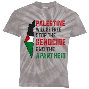 Palestine Will Be Free Stop The Genocide End The Apartheid Kids Tie-Dye T-Shirt