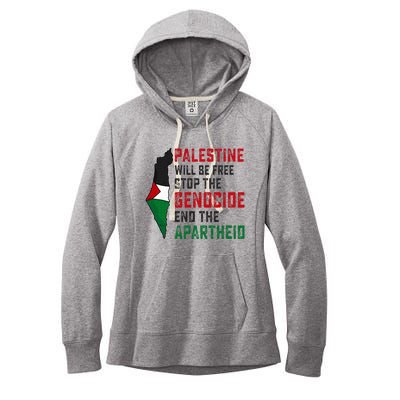 Palestine Will Be Free Stop The Genocide End The Apartheid Women's Fleece Hoodie