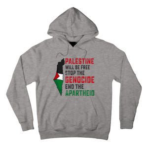 Palestine Will Be Free Stop The Genocide End The Apartheid Tall Hoodie