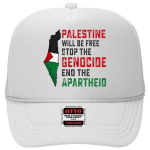 Palestine Will Be Free Stop The Genocide End The Apartheid High Crown Mesh Back Trucker Hat