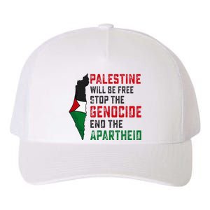 Palestine Will Be Free Stop The Genocide End The Apartheid Yupoong Adult 5-Panel Trucker Hat