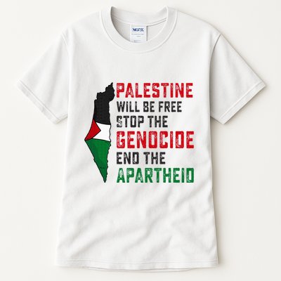 Palestine Will Be Free Stop The Genocide End The Apartheid Tall T-Shirt