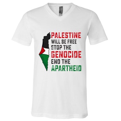 Palestine Will Be Free Stop The Genocide End The Apartheid V-Neck T-Shirt