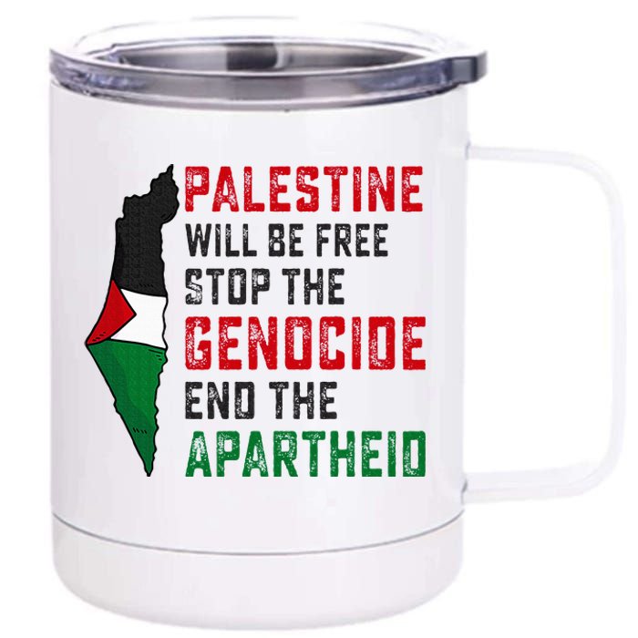 Palestine Will Be Free Stop The Genocide End The Apartheid 12 oz Stainless Steel Tumbler Cup