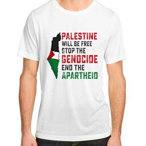 Palestine Will Be Free Stop The Genocide End The Apartheid Adult ChromaSoft Performance T-Shirt