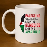 Palestine Will Be Free Stop The Genocide End The Apartheid 11oz C Handle Ceramic Mug