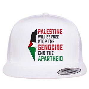 Palestine Will Be Free Stop The Genocide End The Apartheid Flat Bill Trucker Hat