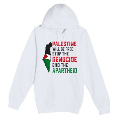 Palestine Will Be Free Stop The Genocide End The Apartheid Premium Pullover Hoodie