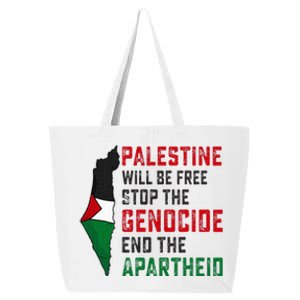 Palestine Will Be Free Stop The Genocide End The Apartheid 25L Jumbo Tote