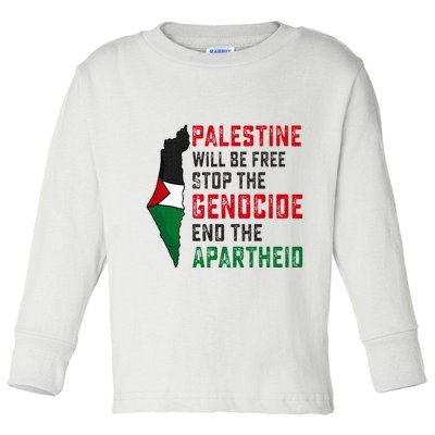 Palestine Will Be Free Stop The Genocide End The Apartheid Toddler Long Sleeve Shirt