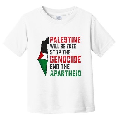 Palestine Will Be Free Stop The Genocide End The Apartheid Toddler T-Shirt