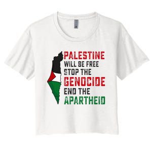 Palestine Will Be Free Stop The Genocide End The Apartheid Women's Crop Top Tee