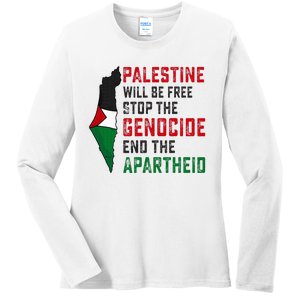 Palestine Will Be Free Stop The Genocide End The Apartheid Ladies Long Sleeve Shirt