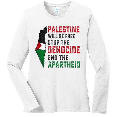 Palestine Will Be Free Stop The Genocide End The Apartheid Ladies Long Sleeve Shirt