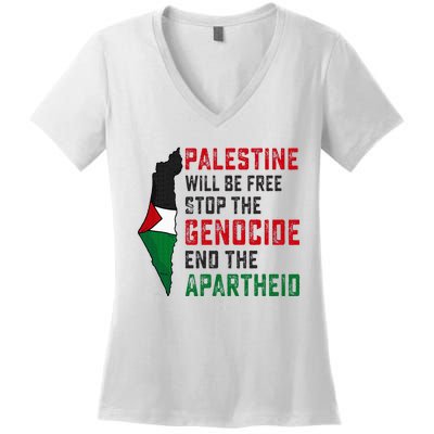 Palestine Will Be Free Stop The Genocide End The Apartheid Women's V-Neck T-Shirt