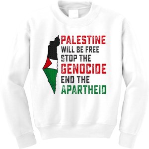 Palestine Will Be Free Stop The Genocide End The Apartheid Kids Sweatshirt