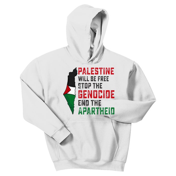 Palestine Will Be Free Stop The Genocide End The Apartheid Kids Hoodie