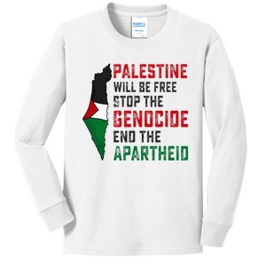 Palestine Will Be Free Stop The Genocide End The Apartheid Kids Long Sleeve Shirt