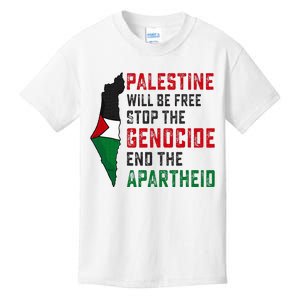 Palestine Will Be Free Stop The Genocide End The Apartheid Kids T-Shirt