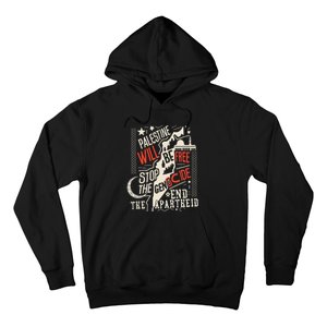 Palestine Will Be Free Stop The Genocide End The Apartheid Hoodie