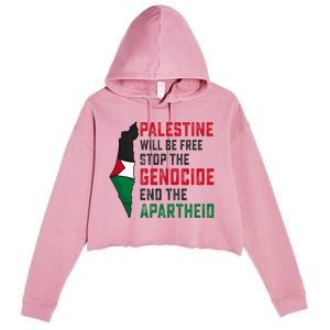 Palestine Will Be Free Stop The Genocide End The Apartheid Crop Fleece Hoodie